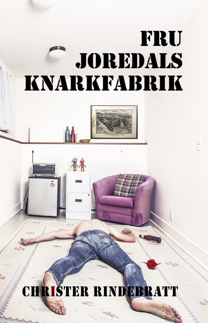 Christer Rindebratt : Fru Joredals knarkfabrik
