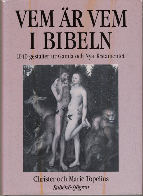 Topelius, Christer Topelius, Marie : Vem är vem i bibeln 1040 gestalter ur Gamla och Nya Testamentet
