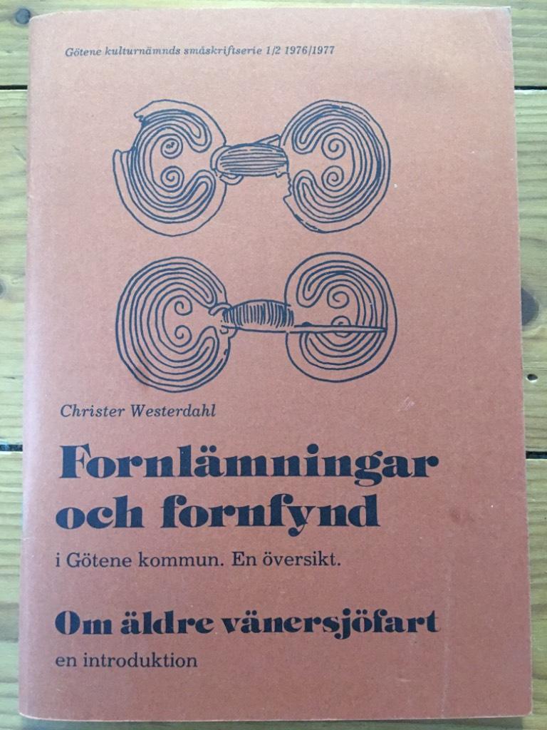 Christer Westerdahl : Fornlämningar och fornfynd i Götene kommun / Om äldre vänersjöfart en introduktion