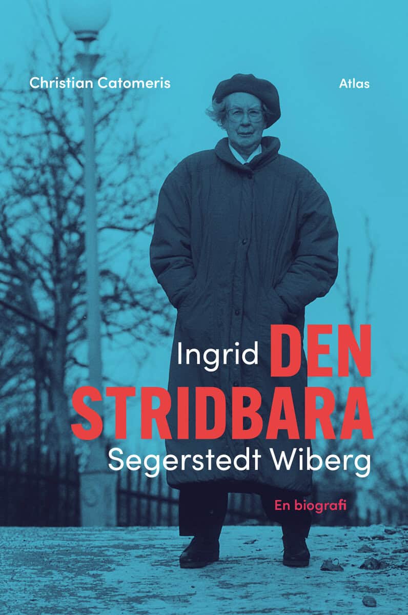 Christian Catomeris : Ingrid Segerstedt Wiberg : den stridbara