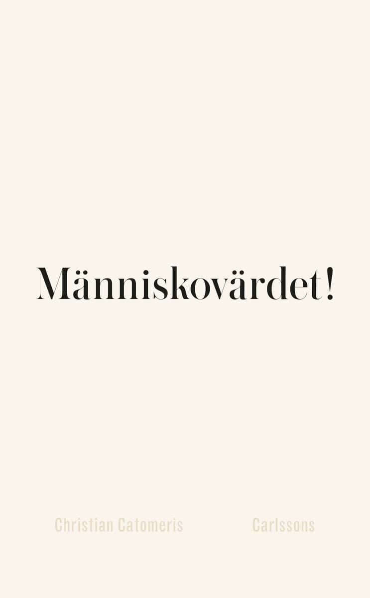 Christian Catomeris : Människovärdet!