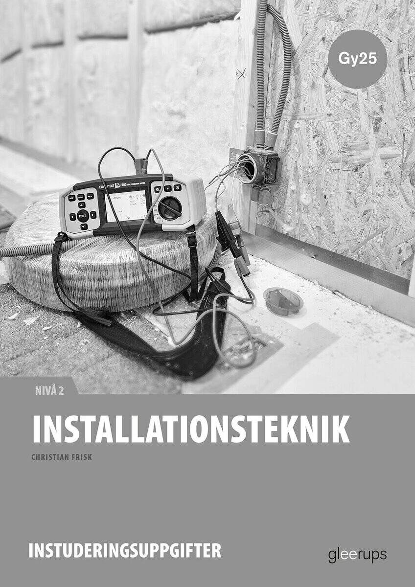 Christian Frisk : Installationsteknik nivå 2, instuderingsuppgifter, Gy25