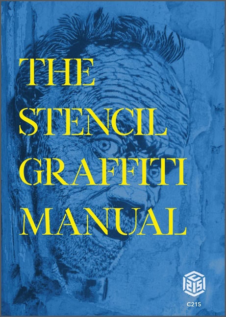 Christian Guémy AKA C215 : The Stencil Graffiti Manual