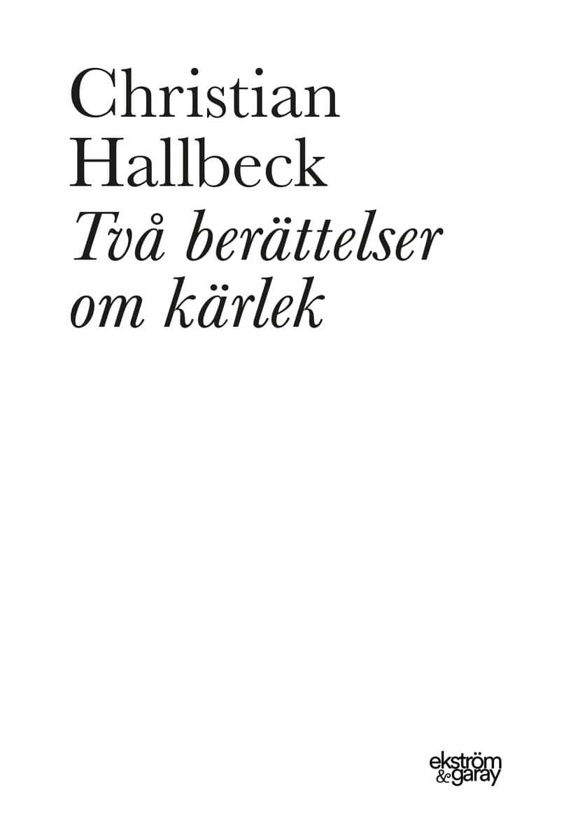 Christian Hallbeck : Två berättelser om kärlek