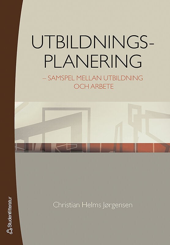 Christian Helms Jørgensen : Utbildningsplanering : samspel mellan utbildning och arbete