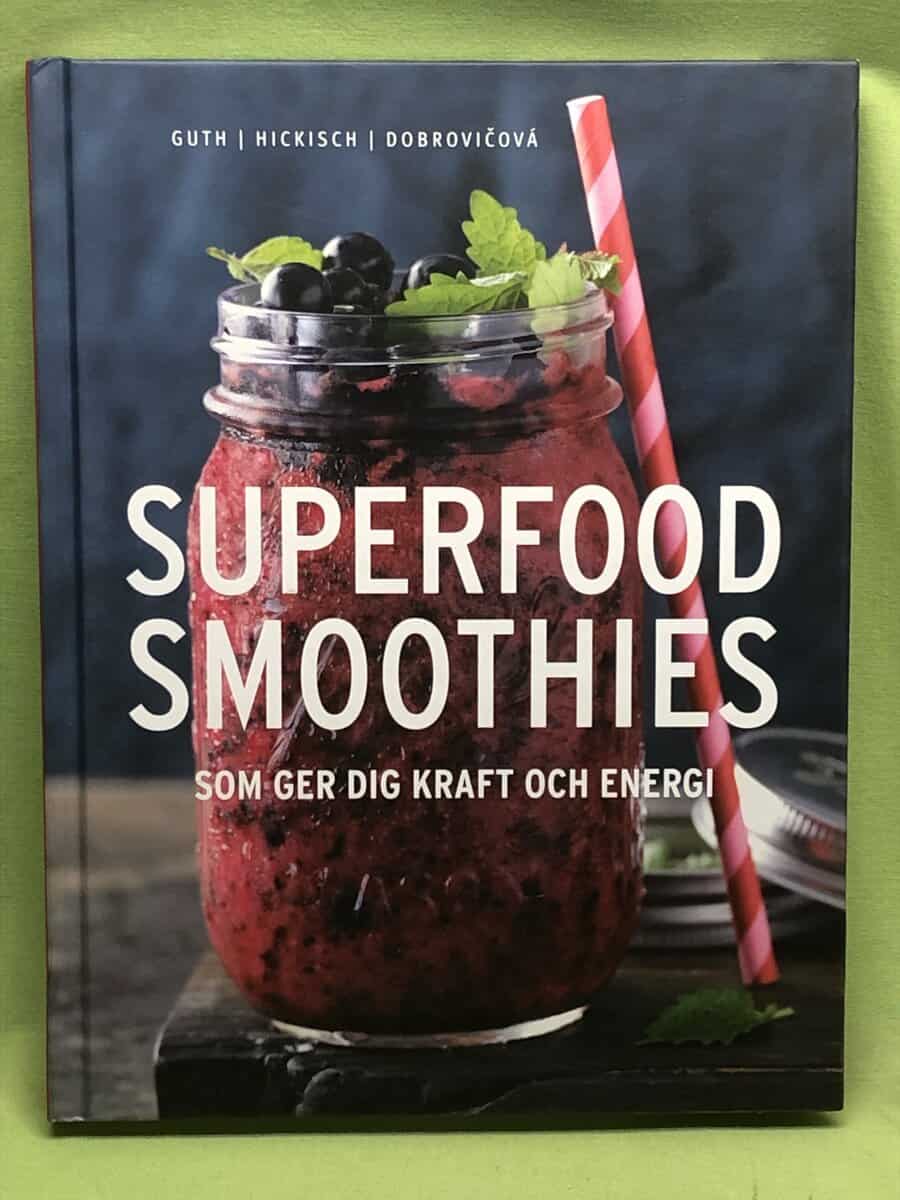 Guth, Christian, Hickisch, Burkhard, Dobrovicová, Martina : Superfood smoothies