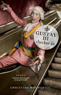 Christian Holmqvist : Gustav III checkar in