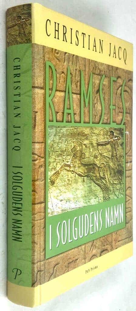 Christian Jacq : I solgudens namn - Ramses - Bok 3