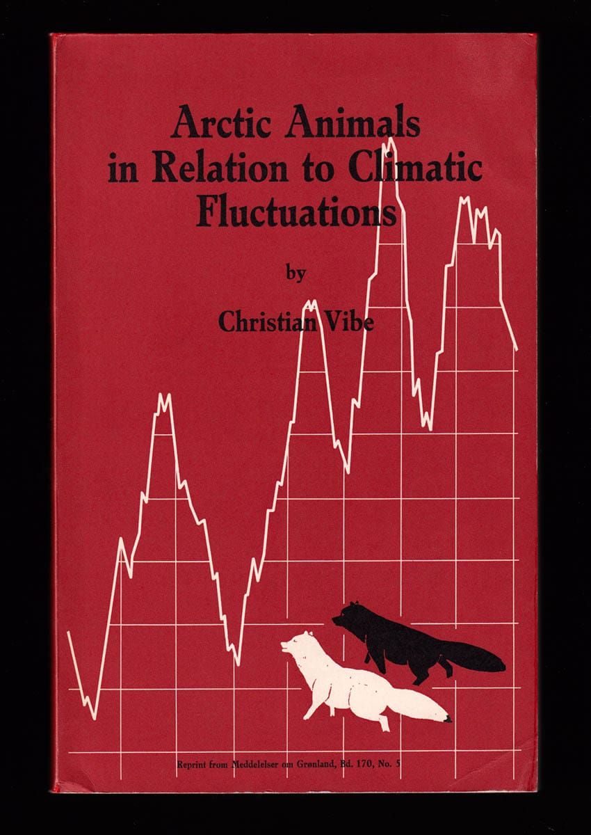 Christian Vibe : Arctic Animals in Relation to Climatic Fluctuations. With 101 Figures and 3 Tables in the Text