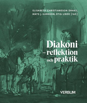 Christiansson Drake, Elisabeth ; Hansson, Mats J ; Linde, Stig [red.] : Diakoni