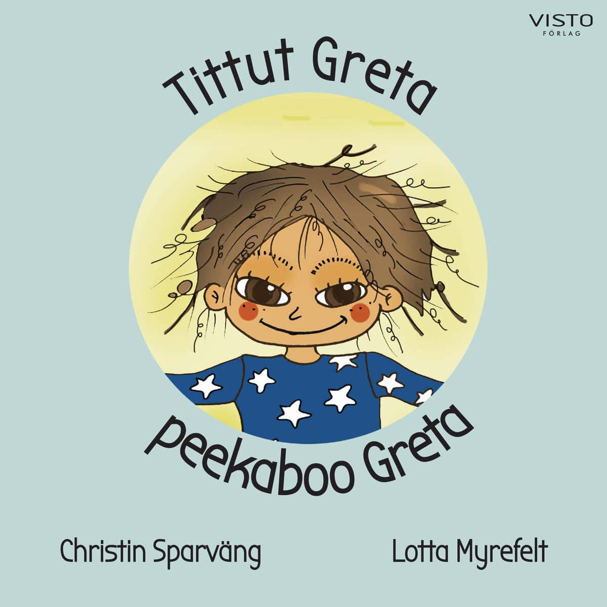 Christin Sparväng : Tittut Greta / Peekaboo Greta