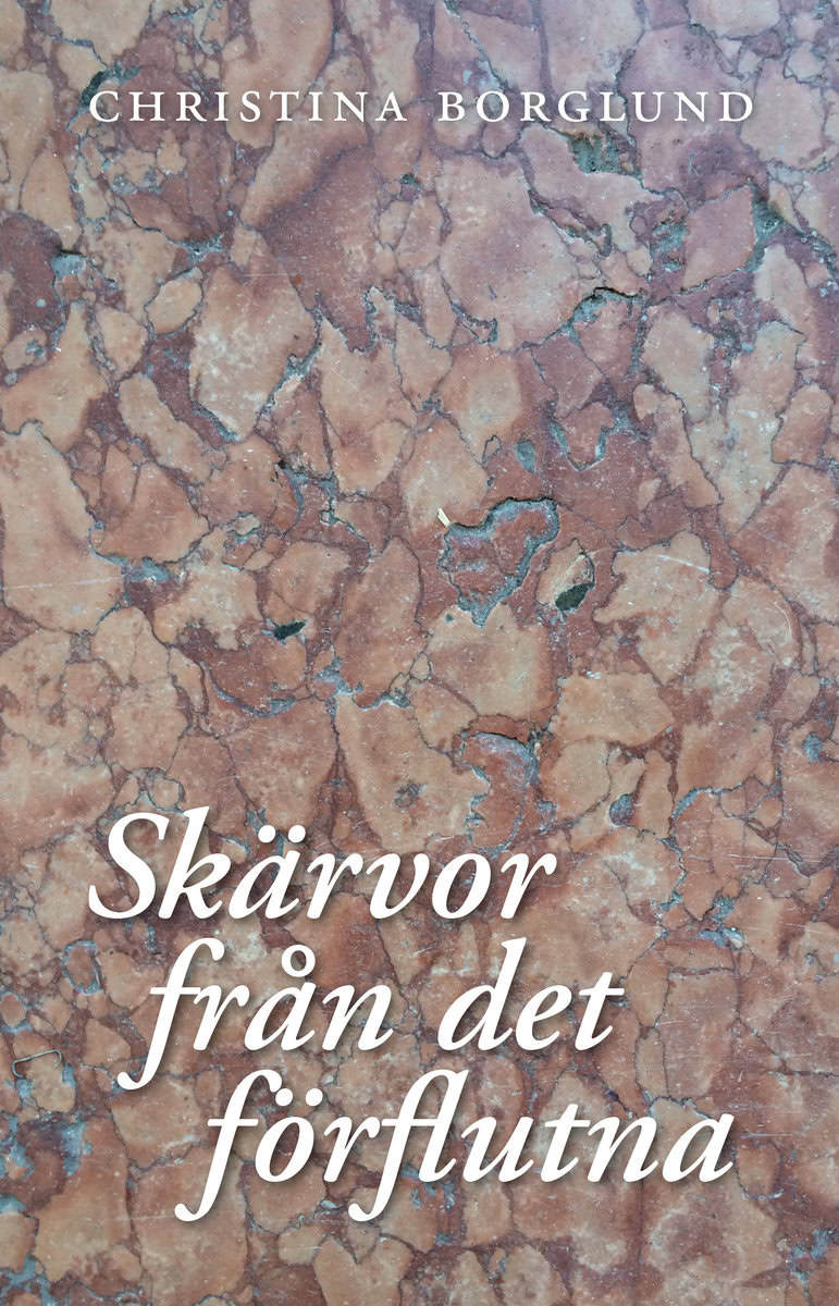 Christina Borglund : Skärvor från det förflutna