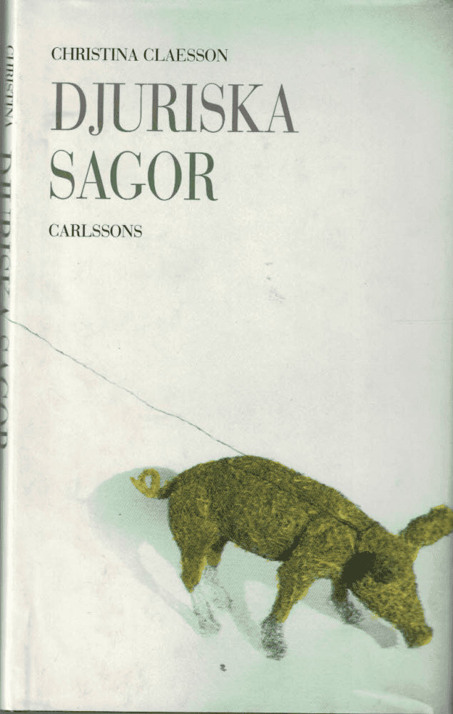 Christina Claesson : Djuriska sagor