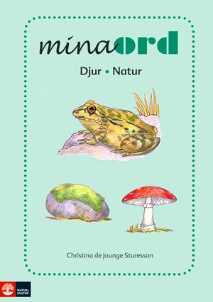 Christina de Jounge-Sturesson : Mina ord. Växter, djur