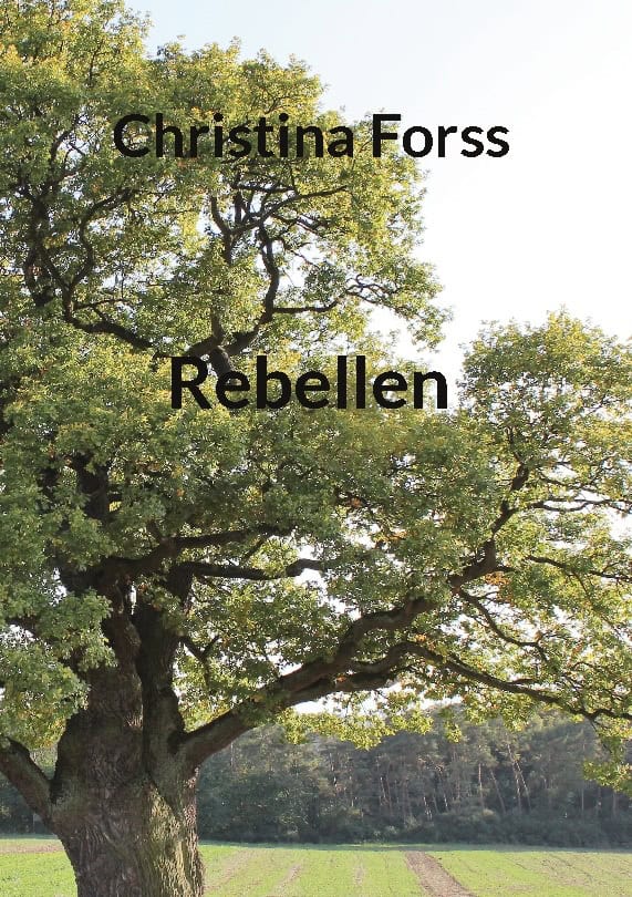 Christina Forss : Rebellen