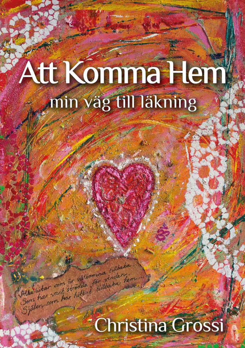 Christina Grossi : Att komma hem : min väg till läkning
