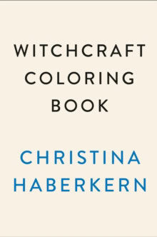 Christina Haberkern : Witchcraft Coloring Book