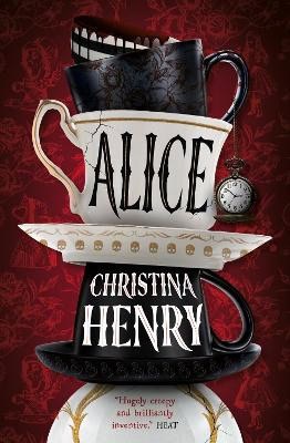 Christina Henry : Alice - Signed edition