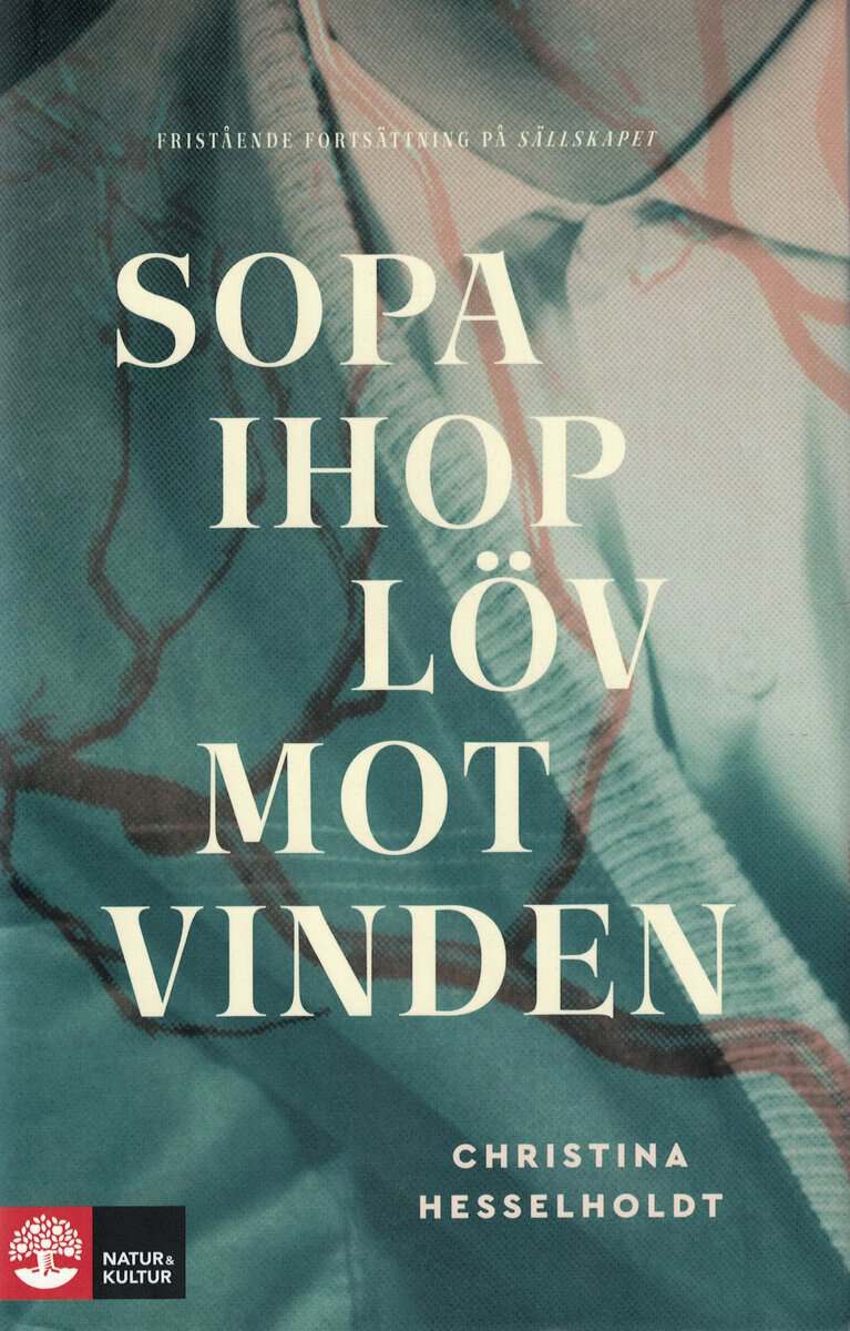 Christina Hesselholdt : Sopa ihop löv mot vinden