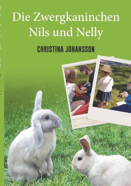 Christina Johansson : Die Zwergkaninchen Nils und Nelly