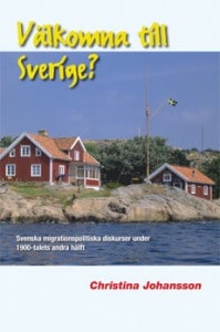 Christina Johansson : Välkomna till Sverige?
