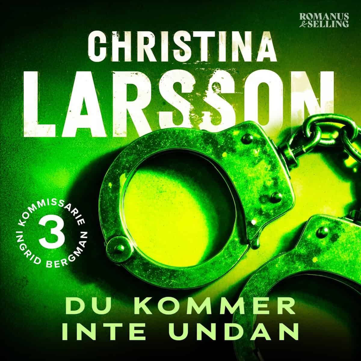 Larsson, Christina | DU KOMMER INTE UNDAN