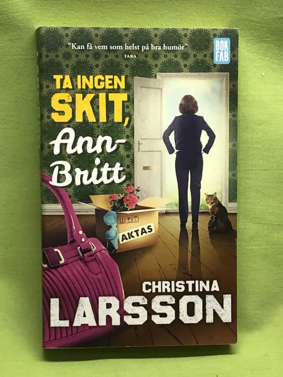 Christina Larsson : Ta ingen skit, Ann-Britt