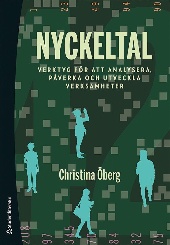 Christina Öberg : Nyckeltal : verktyg för att analysera, påverka och utveckla verksamheter