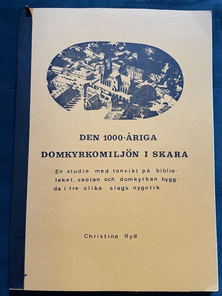 Christina Ryd : Den 1000-åriga domkyrkomiljön i Skara