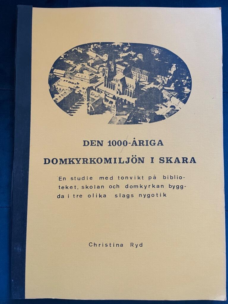 Christina Ryd : Den 1000-åriga domkyrkomiljön i Skara