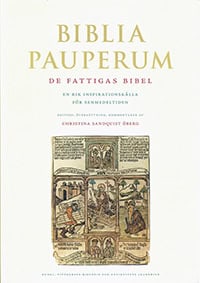 Christina Sandquist Öberg : Biblia pauperum : de fattigas bibel : en rik inspirationskälla för senmedeltiden