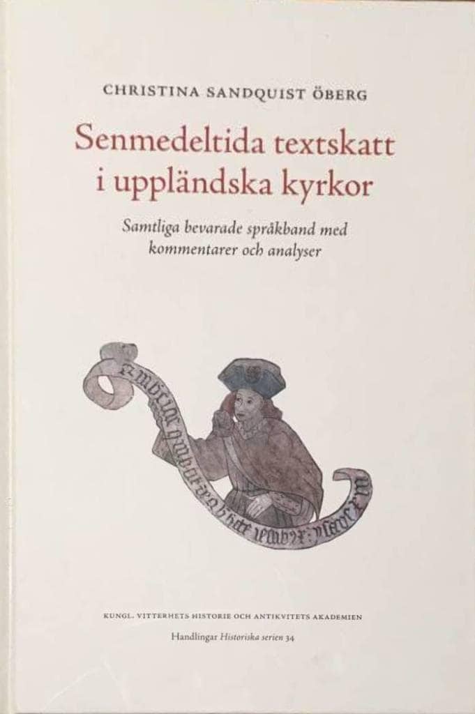Christina Sandquist Öberg : Senmedeltida textskatt i uppländska kyrkor