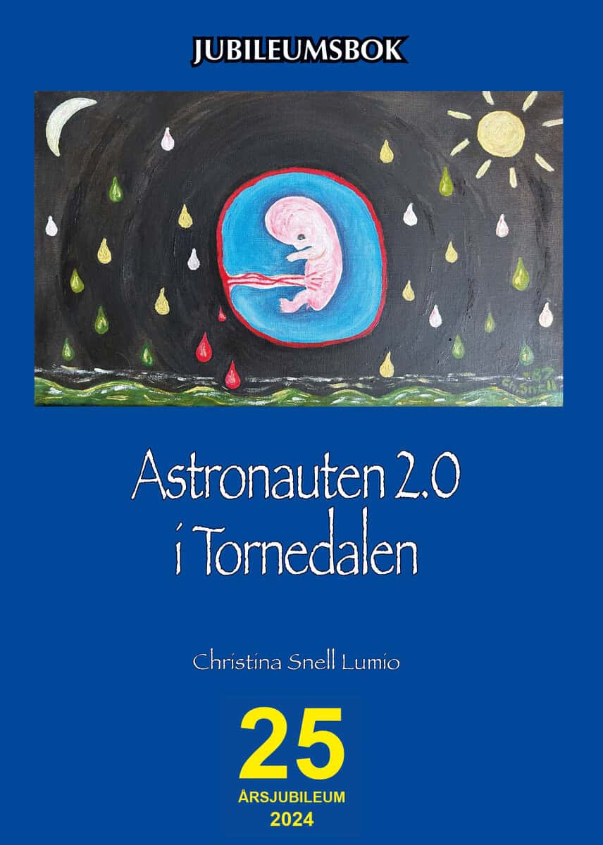 Christina Snell-Lumio : Astronauten 2.0 i Tornedalen