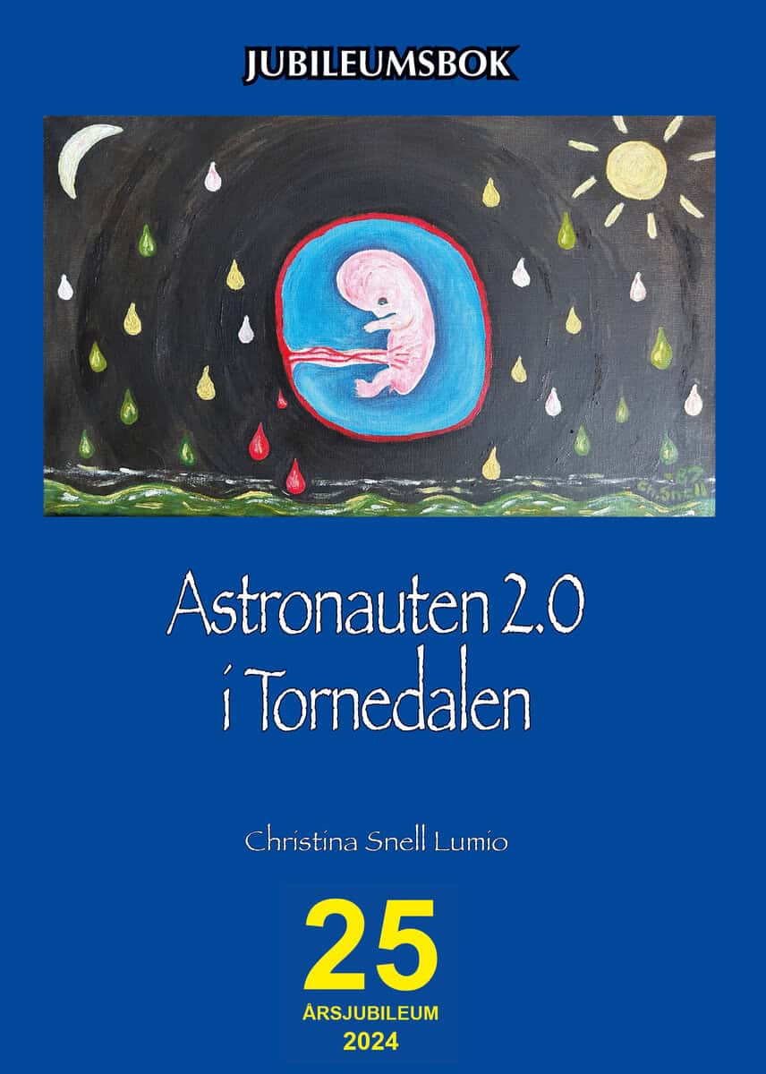 Christina Snell-Lumio : Astronauten 2.0 i Tornedalen