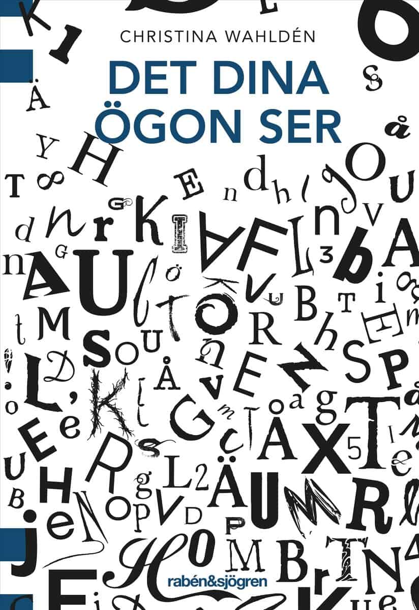 Christina Wahldén : Det dina ögon ser