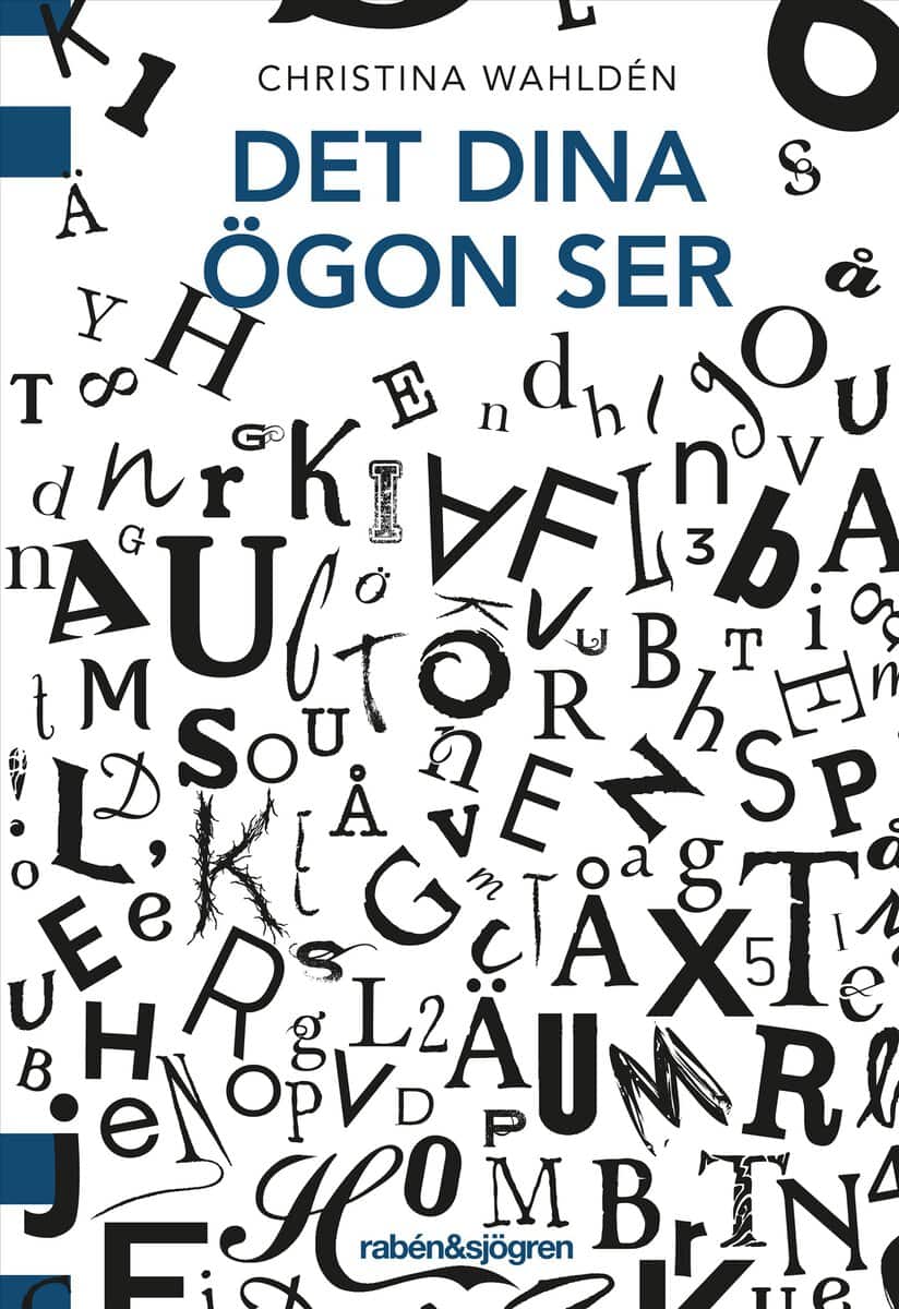 Christina Wahldén : Det dina ögon ser