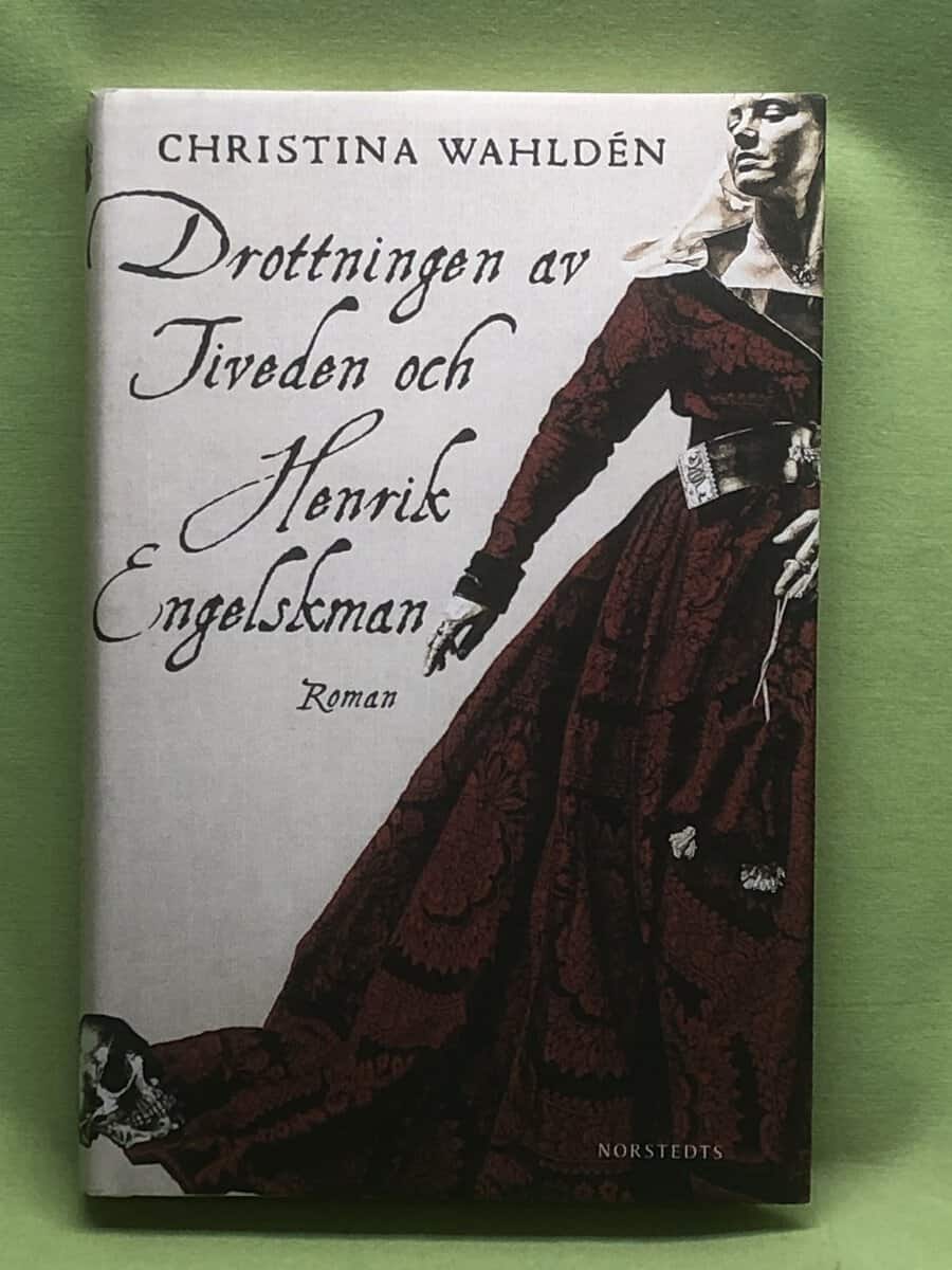 Christina Wahldén : Drottningen av Tiveden och Henrik Engelskman