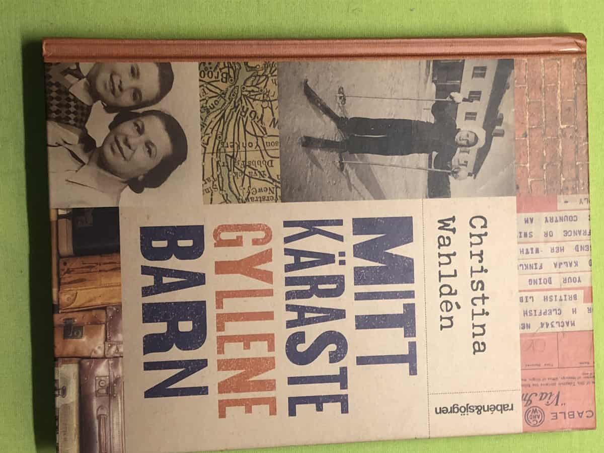 Christina Wahldén : Mitt käraste gyllene barn