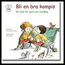 Christine A. Adams : Bli en bra kompis