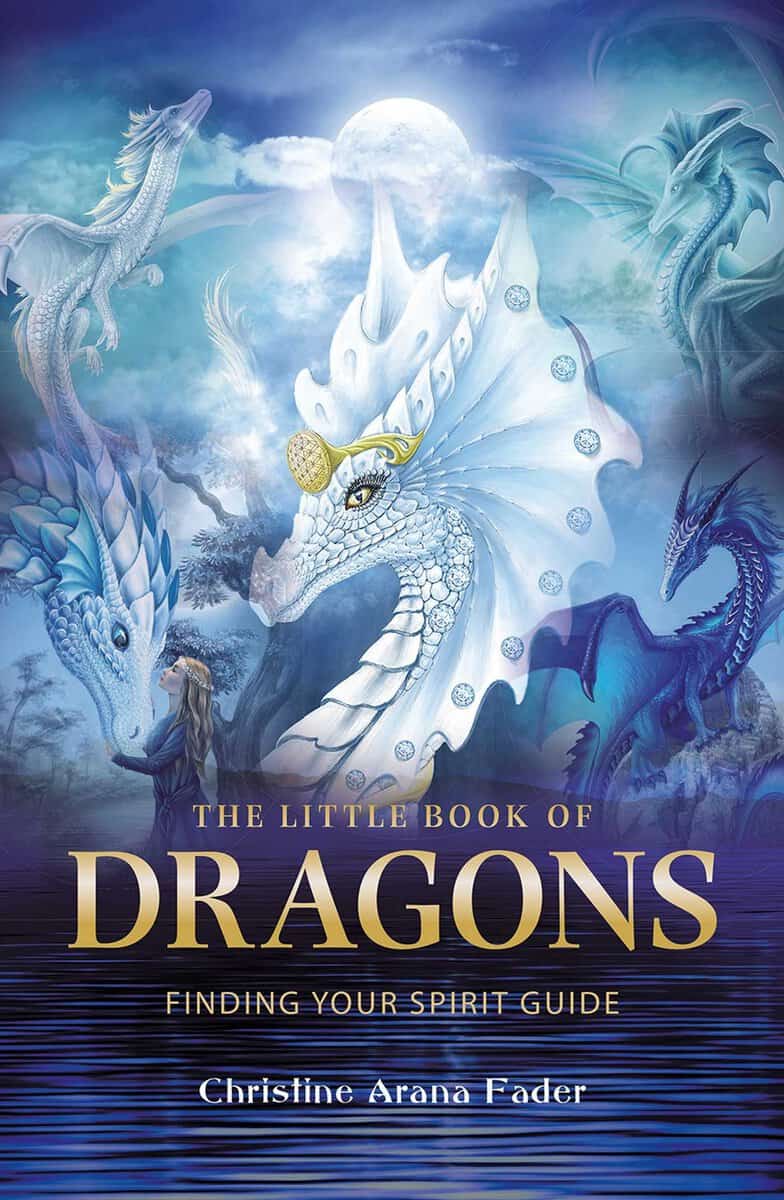 Christine Arana Fader : Little book of dragons - finding your spirit guide