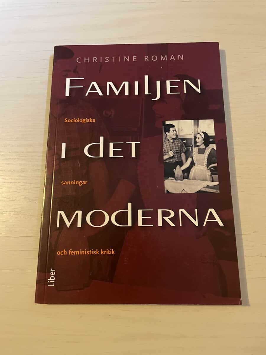 Christine Roman : Familjen i det moderna - sociologiska sanningar och feministisk kritik