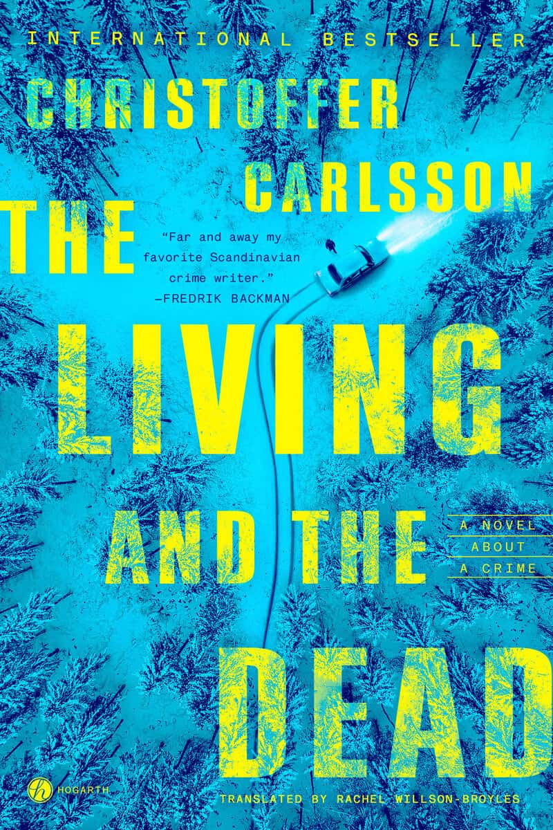 Christoffer Carlsson : The Living and the Dead: A Novel About a Crime