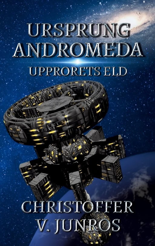 Christoffer Vuolo Junros : Ursprung Andromeda : upprorets eld