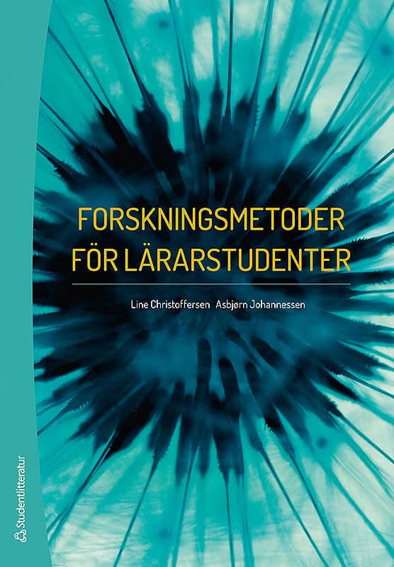 Christoffersen, Line ; Johannessen, Asbjörn : Forskningsmetoder för lärarstudenter