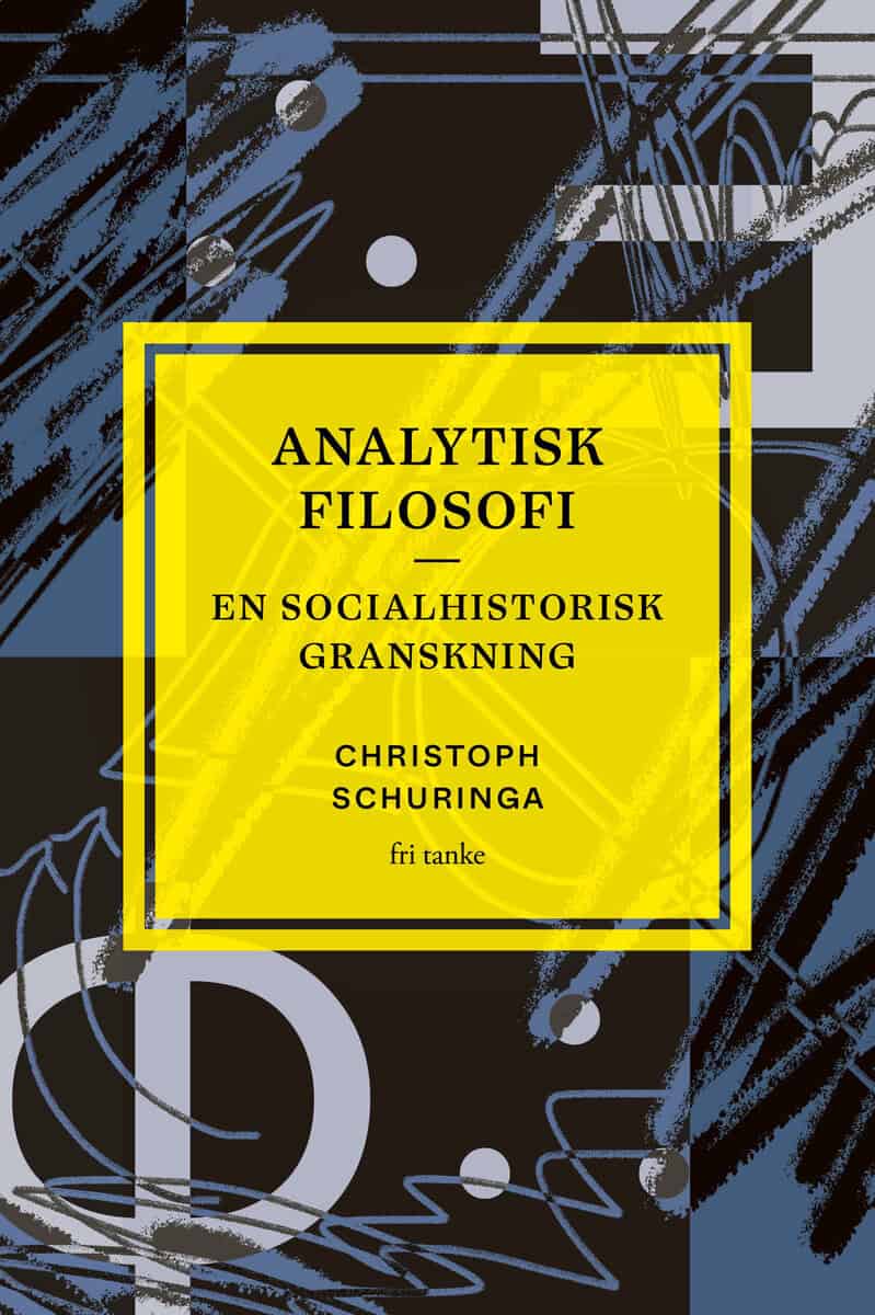 Christoph Schuringa : Analytisk filosofi: En socialhistorisk granskning