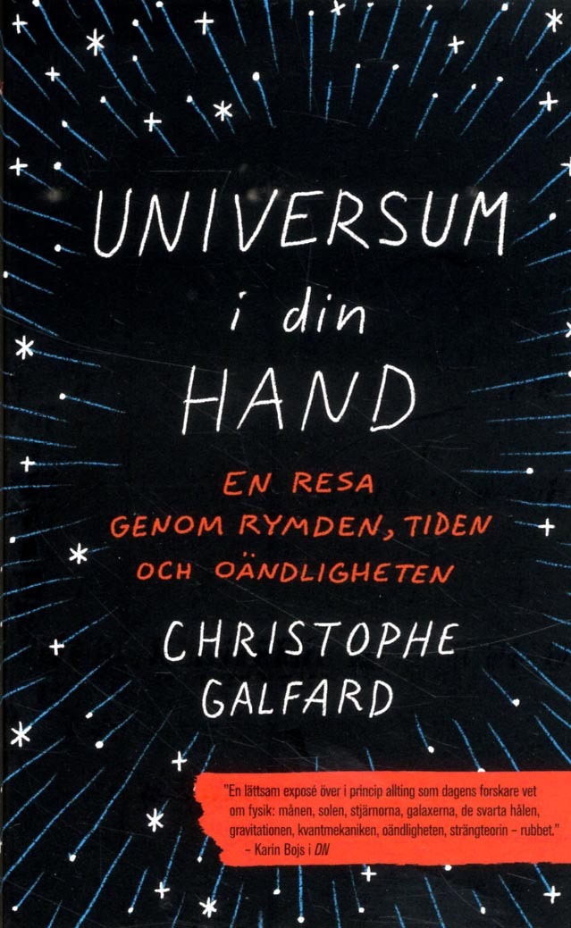 Christophe Galfard : Universum i din hand : En resa genom rymden, tiden och oändligheten