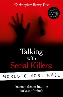 Christopher Berry-Dee : Talking With Serial Killers