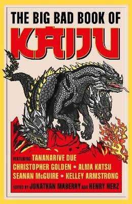 Christopher Golden : The Big Bad Book of Kaiju