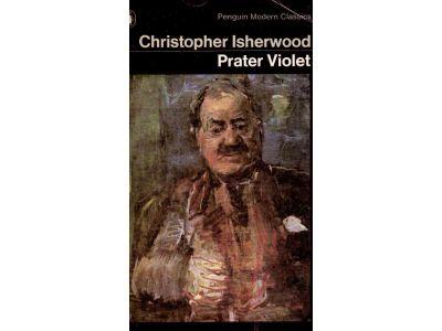 Christopher Isherwood : Prater Violet