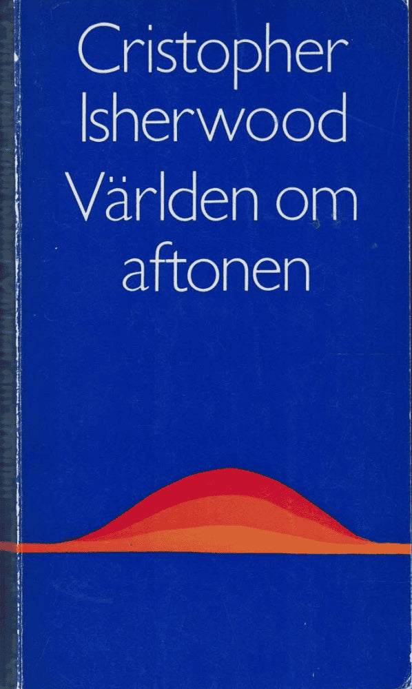 Christopher Isherwood : Världen om aftonen